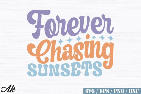 Forever Chasing Sunsets Retro Design