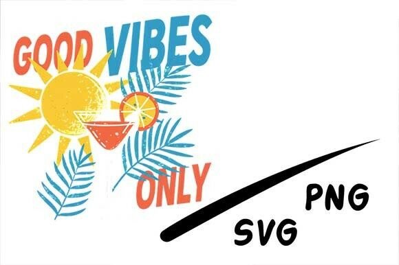 Good Vibes Only Summer SVG Review